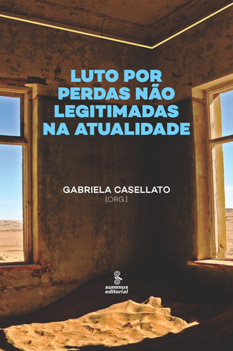 Luto por perdas não legitimadas na atualidade, de Casellato, Gabriela. Editora Summus Editorial Ltda., capa mole em português, 2020