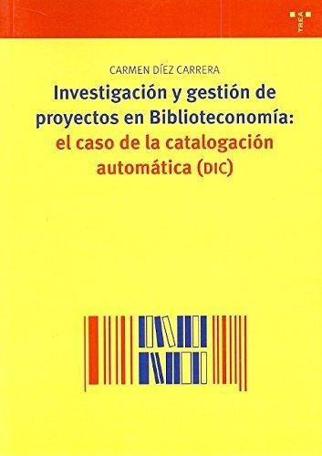 Investigacion Y Gestion De Proyectos En Biblioteconomia Trea