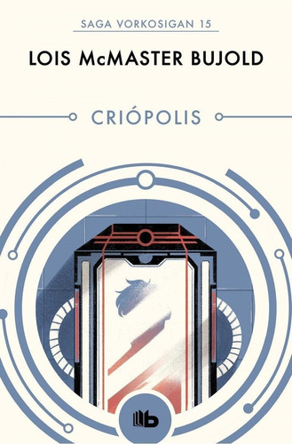 Libro: Criopolis. Bujold, Lois Mcmaster. Ediciones B
