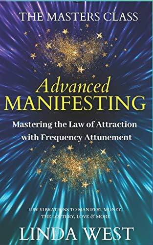 Advanced Manifesting With Frequencies: The Masters Class, De West, Linda. Editorial Independently Published, Tapa Blanda En Inglés