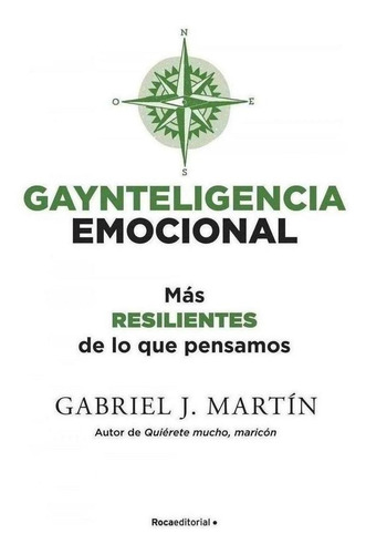 Libro: Gaynteligencia Emocional. Martin, Gabriel J.. Roca Ed