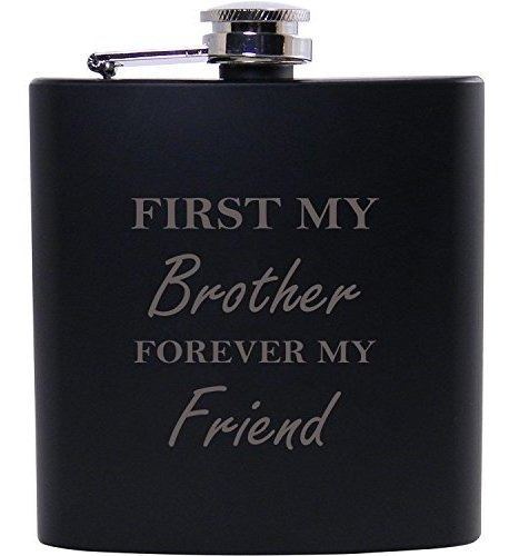 First My Brother Forever My Friend 6oz Black Flask - Great G