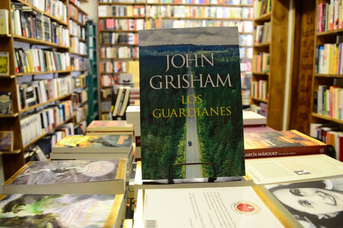 Los Guardianes. John Grisham. 