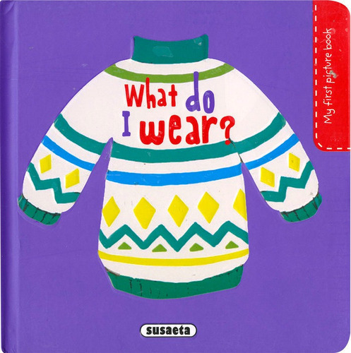 WHAT DO I WEAR?, de CAMPOS, PILAR. Editorial Susaeta, tapa dura en inglés