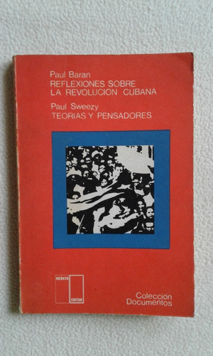Reflexiones Sobre La Revolución Cubana- Teorías Y Pensadores