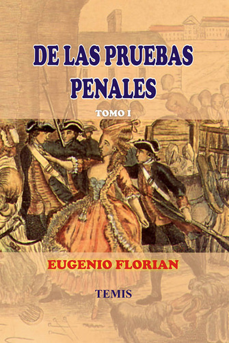 De Las Pruebas Penales: 2 Tomos, De Eugenio Florian. Serie 3503843, Vol. 1. Editorial Temis, Tapa Dura, Edición 2002 En Español, 2002