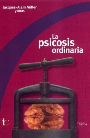 La Psicosis Ordinaria - Miller Jacques Alain Y Otros