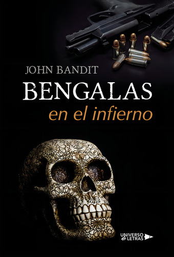 Bengalas en el infierno, de Bandit , John.. Editorial Universo de Letras, tapa blanda, edición 1.0 en español, 2020