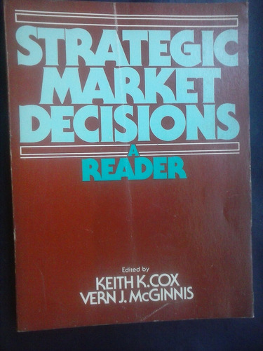 Strategic Market Decisions A Reader - Cox & Mcginnis