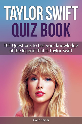Book : Taylor Swift Quiz Book 101 Questions To Test Your...