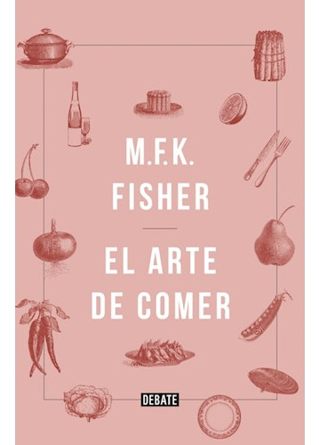 Libro Arte De Comer De Fisher M. F. K.