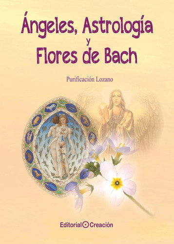 Libro: Ángeles, Astrología Y Flores De Bach (spanish Edition