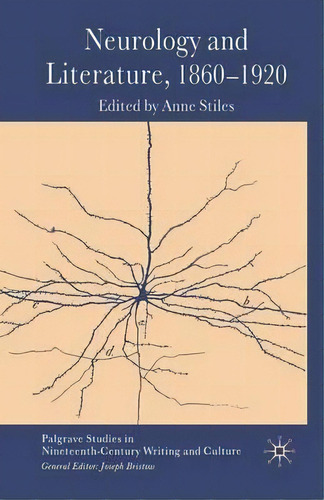 Neurology And Literature, 1860-1920, De A. Stiles. Editorial Palgrave Macmillan, Tapa Blanda En Inglés