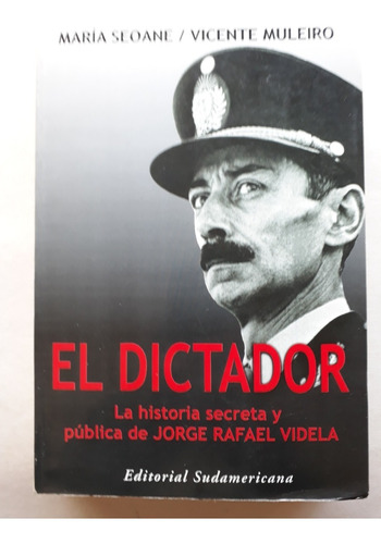 El Dictador La Historia Secreta Y Pública De Jorge R. Videla