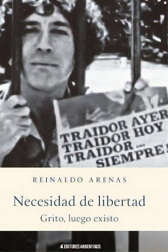 Necesidad De Libertad, De Reinaldo Arenas. Editorial Editores Argentinos, Tapa Blanda En Español