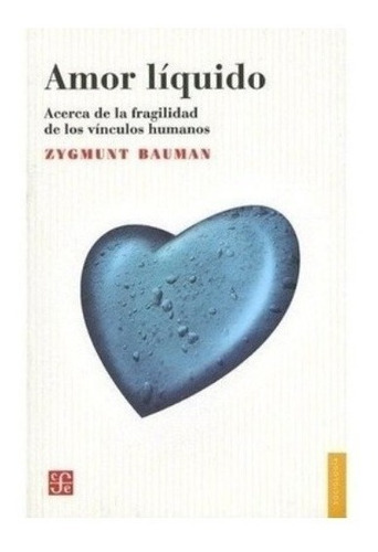 Libro Amor Liquido - Bauman Zygmunt