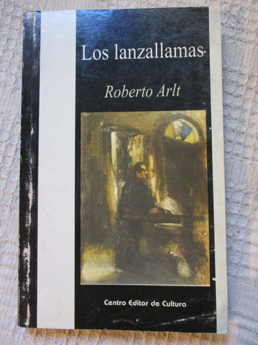 Roberto Arlt - Los Lanzallamas (centro Editor De Cultura)