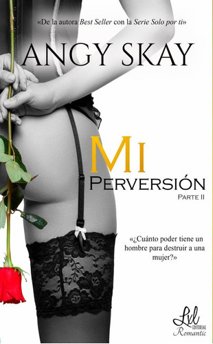 Mi Perversiãâ³n, De Skay, Angy. Editorial Lxl, Tapa Blanda En Español