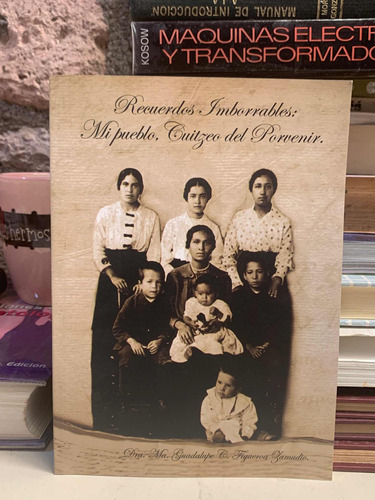 Recuerdos Imborrables: Mi Pueblo, Guitzeo Del Porvenir