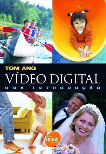 Video digital : uma introdução, de Ang, Tom. Editora Serviço Nacional de Aprendizagem Comercial, capa mole em português, 2007