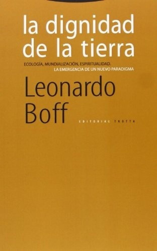 Dignidad De La Tierra, La - Leonardo Boff