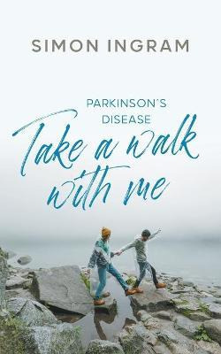 Libro Take A Walk With Me : Parkinson's Disease - Simon I...