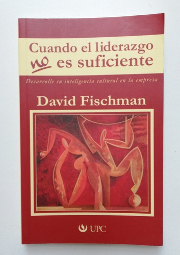 Cuando El Liderazgo No Es Suficiente - David Fischnan