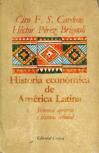 Cardoso Y Brignoli - Historia Economica De America Latina 1