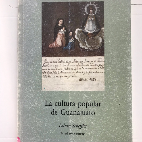 Cultura Popular De Guanajuato, La. Scheffler, Lilian