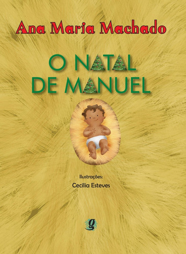 O Natal de Manuel, de Machado, Ana Maria. Série Ana Maria Machado Editora Grupo Editorial Global, capa mole em português, 2008
