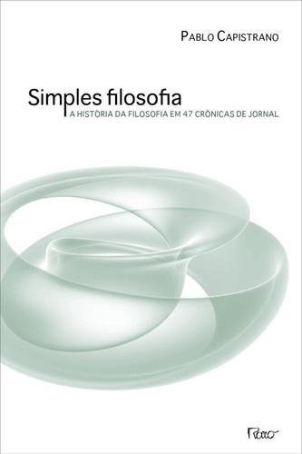 Simples filosofia, de Capistrano, Pablo. Editora Rocco Ltda, capa mole em português, 2009