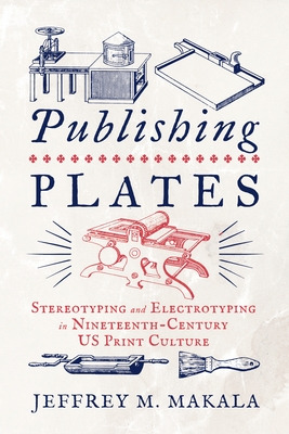 Libro Publishing Plates: Stereotyping And Electrotyping I...