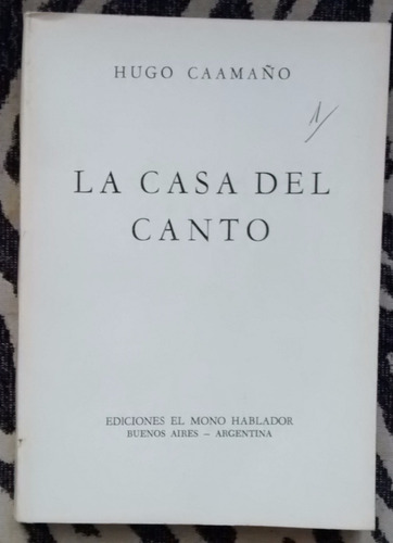Hugo Caamaño - La Casa Del Canto Firmado Por El Autor