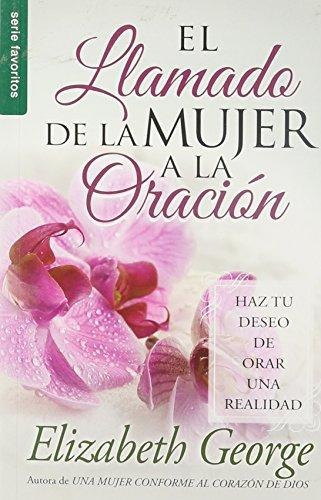 El Llamado De La Mujer A La Oracion - Elizabeth George