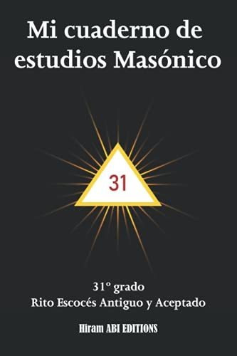 Mi Cuaderno De Estudio Masónico: 31° Grado - Rito Escocés An