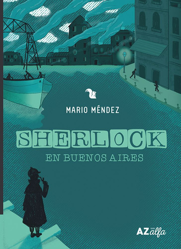 Sherlock En Buenos Aires, De Mario Mendez. Editorial Az Editora, Tapa Blanda En Español, 2023