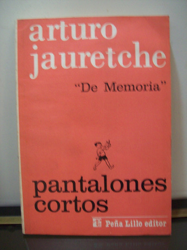 Adp De Memoria Pantalones Cortos Jauretche / Ed. Peña Lillo