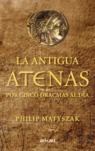 Libro La Antigua Atenas Por Cinco Dracmas Al Dia De Matyszak