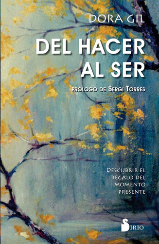 Del hacer al ser, de Dora Gil. Editorial Sirio, tapa pasta blanda, edición 1 en español