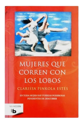 Imagen 2 de 7 de Mujeres Que Corren Con Los Lobos / Clarissa Pinkola Estés