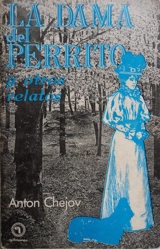 La Dama Del Perrito Y Otros Relatos - Anton Chejov, 1972. (Usado)