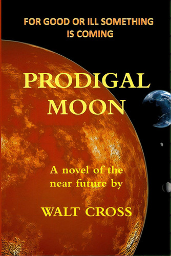 Prodigal Moon, De Cross, Walt. Editorial Lightning Source Inc, Tapa Blanda En Inglés