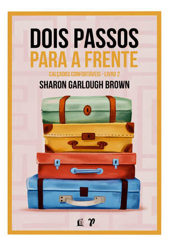 Dois Passos Para A Frente | Sharon Garlough Brown, De Sharon Garlough Brown. Editora Thomas Nelson, Capa Dura Em Português