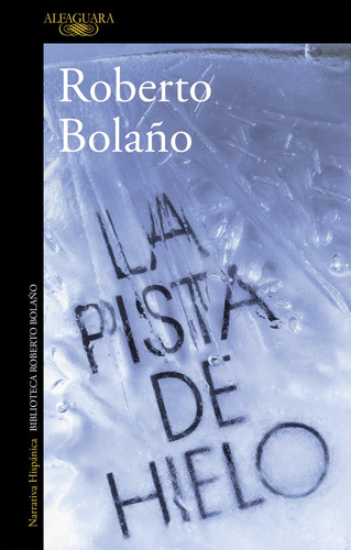 Pista De Hielo, La - Roberto Bolaño