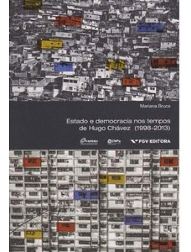 Estado E Democracia Nos Tempos De Hu, De Bruce, Mariana. Editora Fgv Fund Getulio Varga, Capa Mole Em Português, 2016