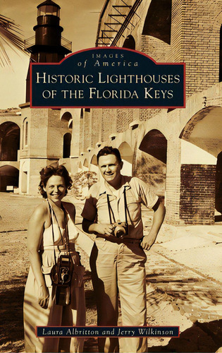 Historic Lighthouses Of The Florida Keys, De Albritton, Laura. Editorial Arcadia Pub (sc), Tapa Dura En Inglés