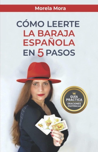 Libro: Como Leerte La Baraja Española En 5 Pasos: Con Guia P