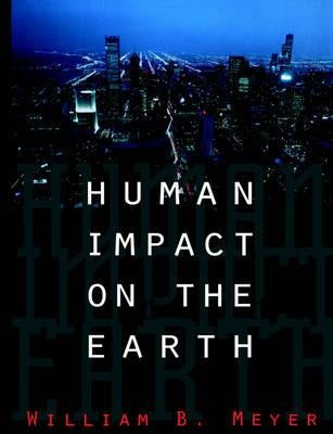 Human Impact On The Earth - William B. Meyer