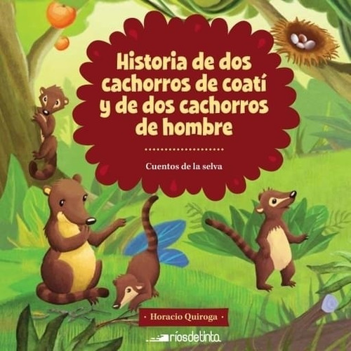 Historia De 2 Cachorros De Coati Y 2 De Hombres - Cuentos De