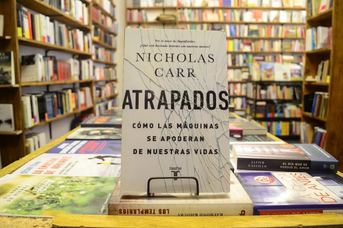 Atrapados. Nicholas Carr.